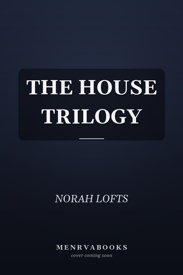 THE HOUSE TRILOGY
