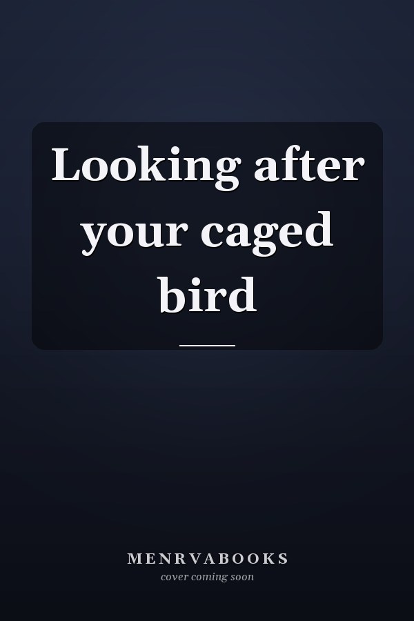 Looking after your caged bird