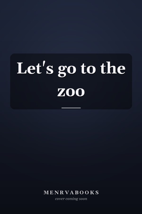 Let's go to the zoo