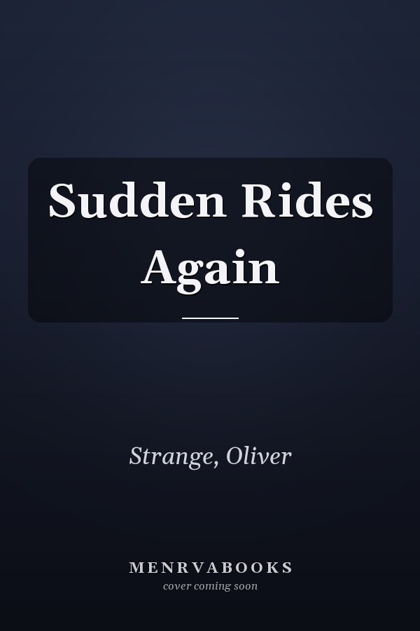 Sudden Rides Again