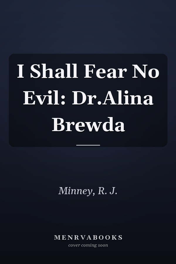 I Shall Fear No Evil: Dr.Alina Brewda