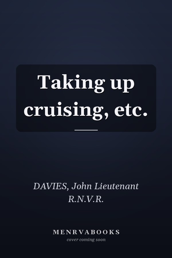 Taking up cruising, etc.