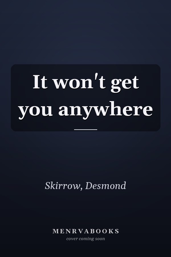 It won't get you anywhere
