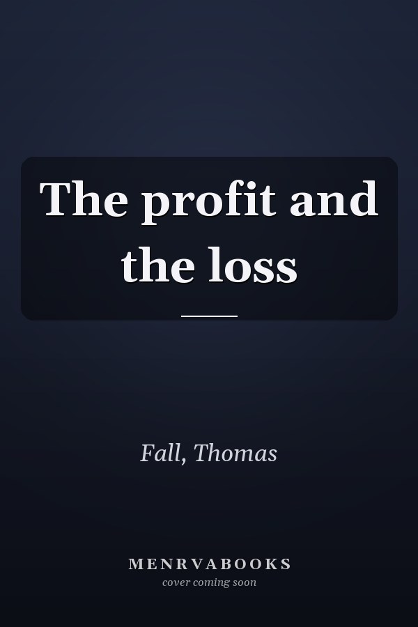 The profit and the loss