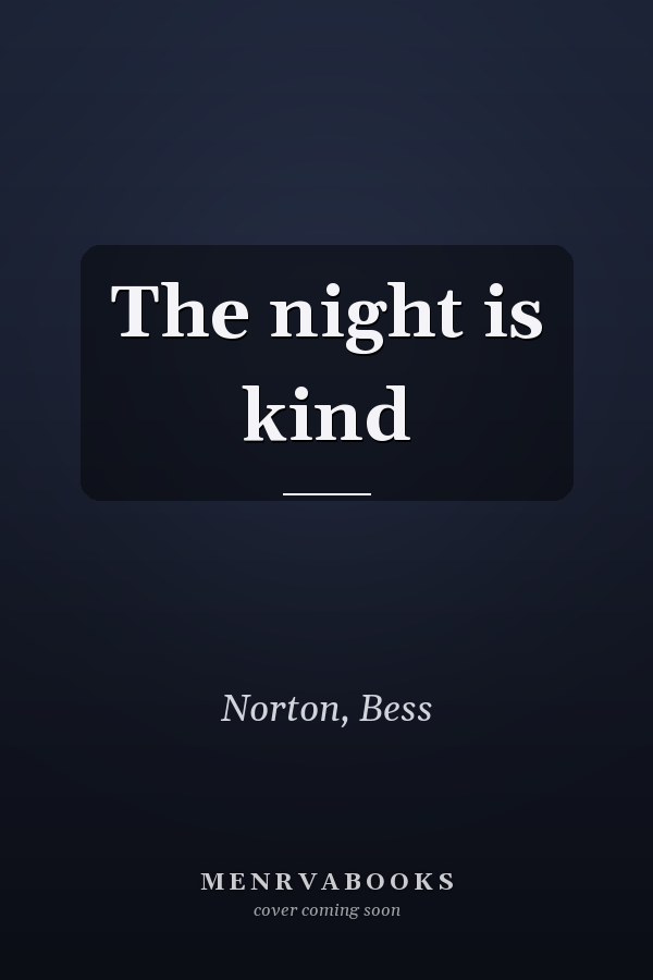 The night is kind