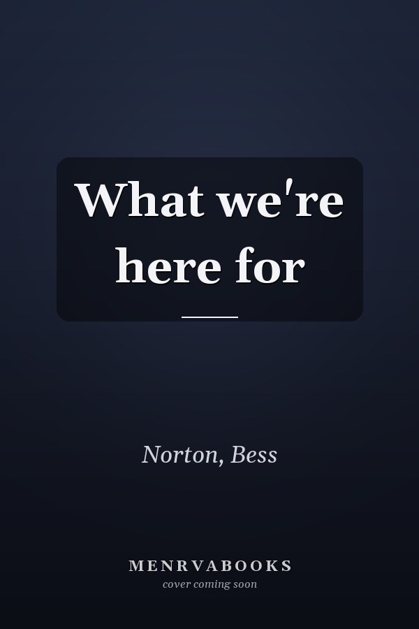 What we're here for