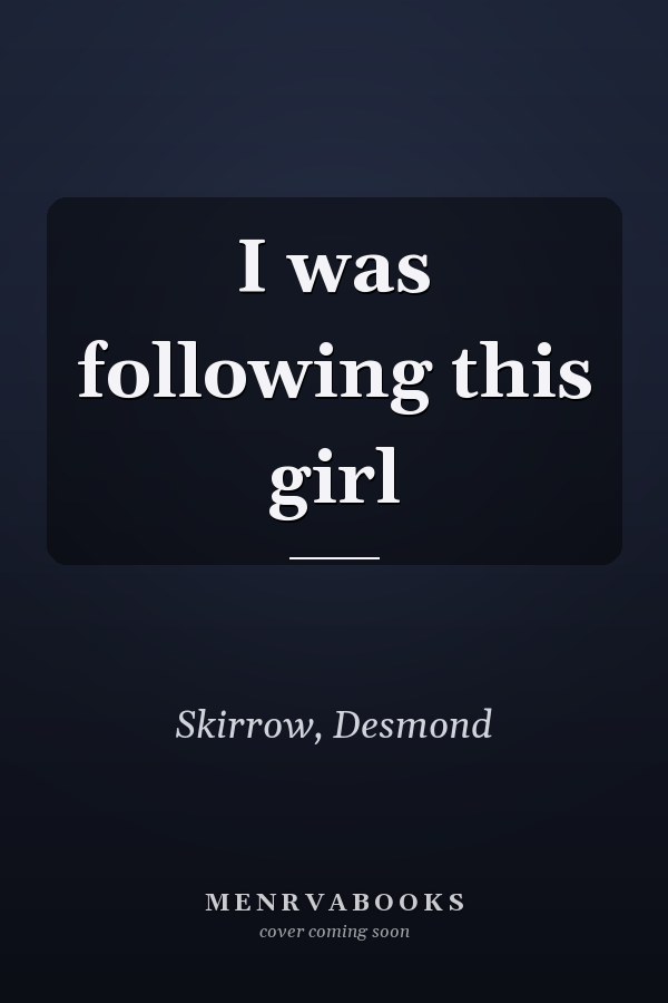 I was following this girl