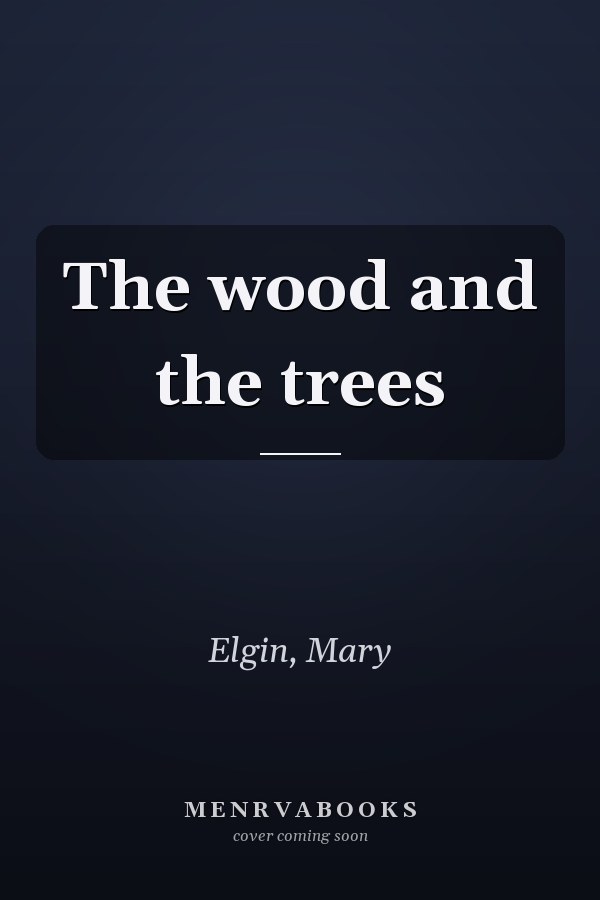 The wood and the trees