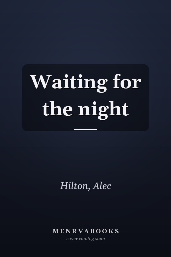Waiting for the night