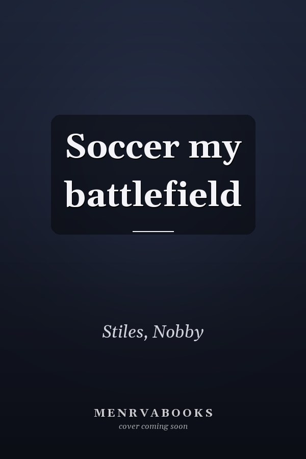 Soccer my battlefield