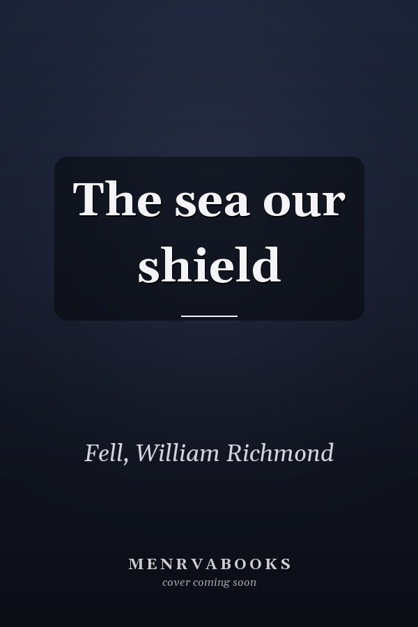 The sea our shield