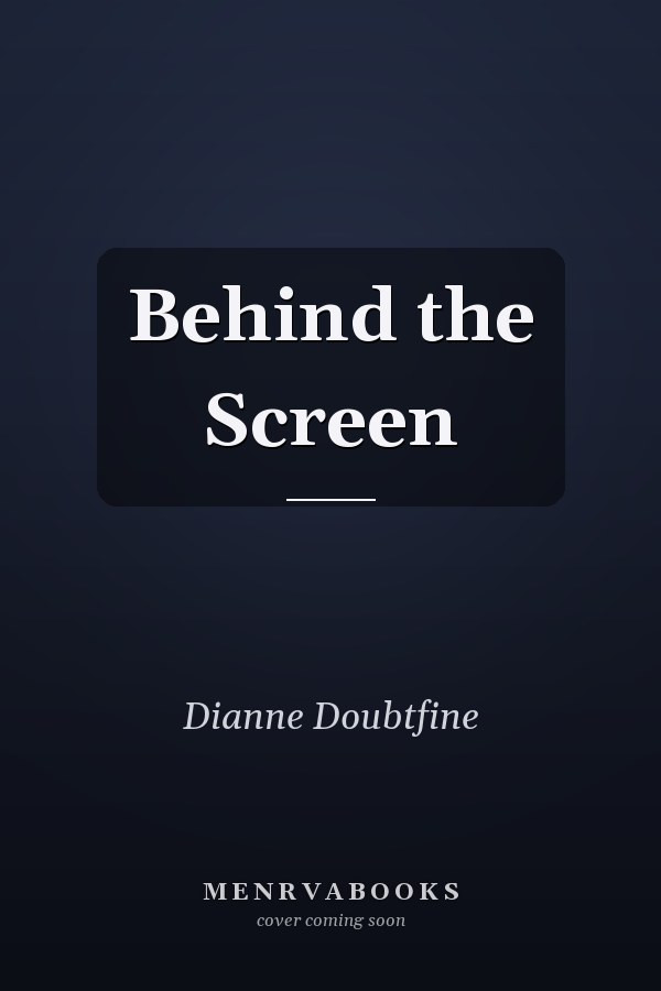 Behind the Screen