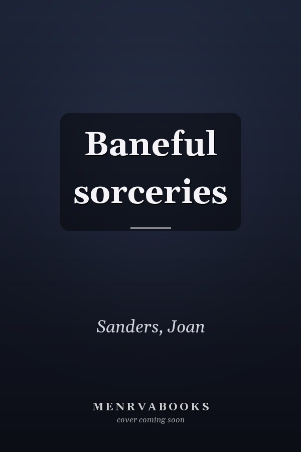 Baneful sorceries