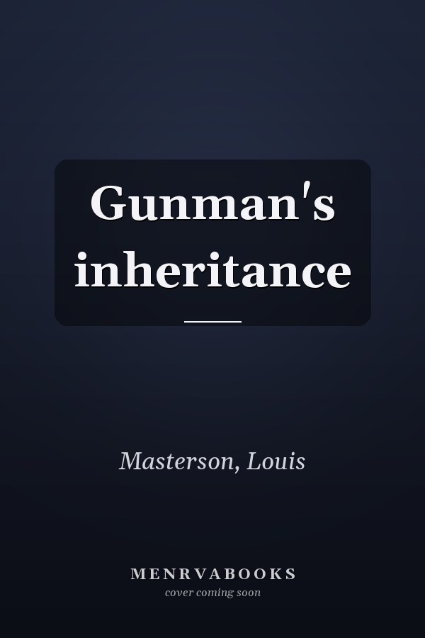 Gunman's inheritance