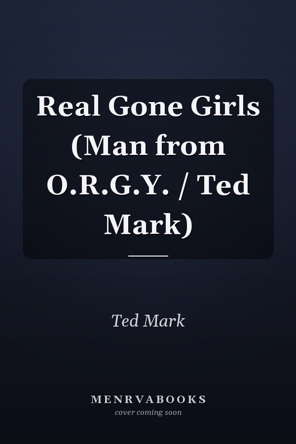 Real Gone Girls (Man from O.R.G.Y. / Ted Mark)