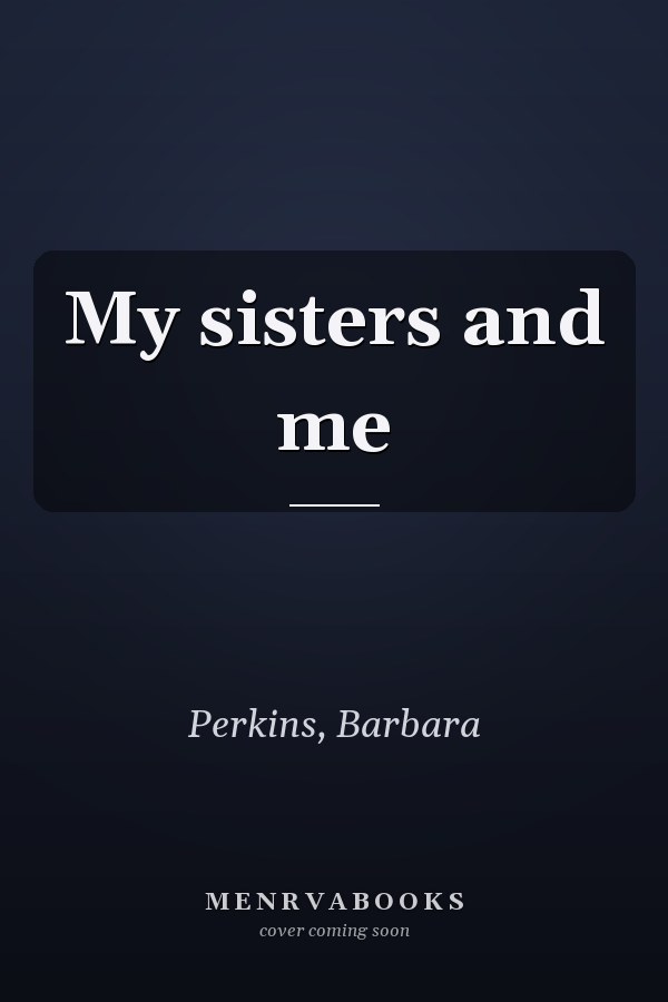 My sisters and me