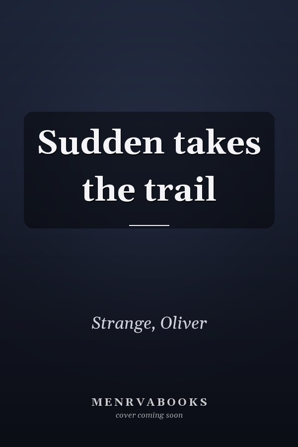 Sudden takes the trail