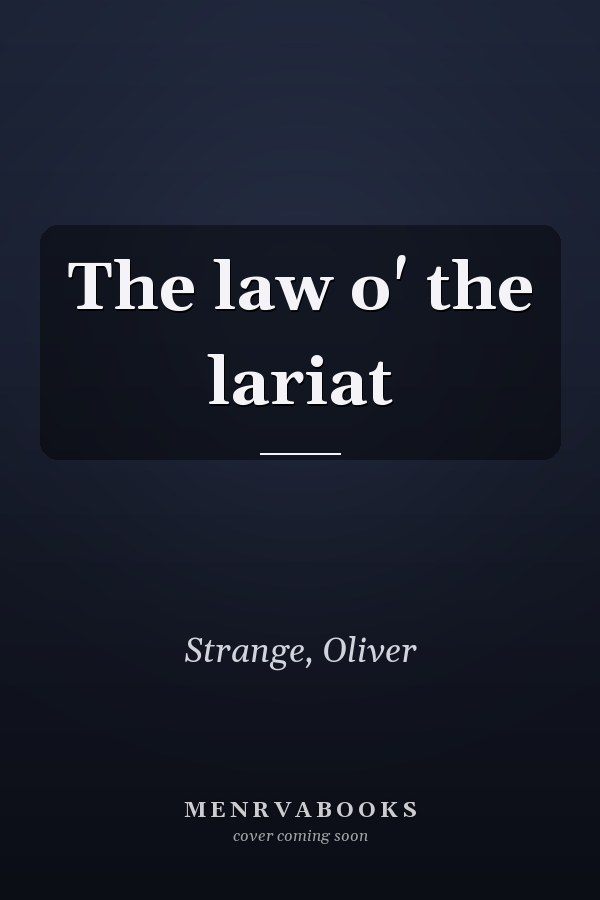 The law o' the lariat