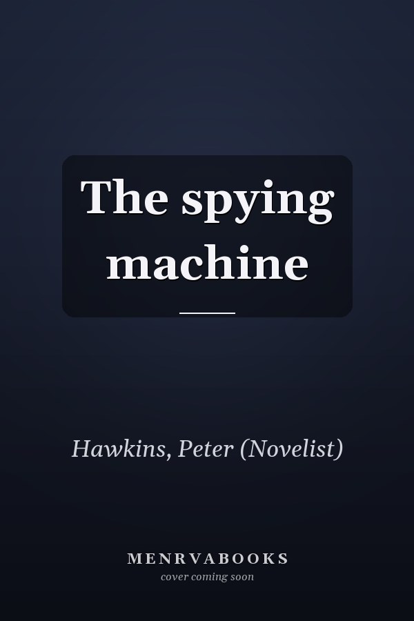 The spying machine