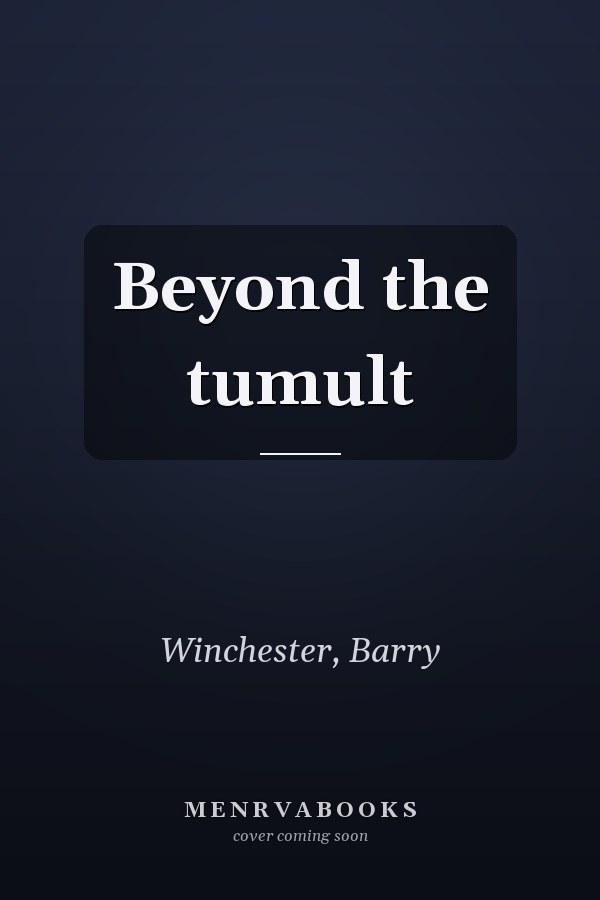Beyond the tumult