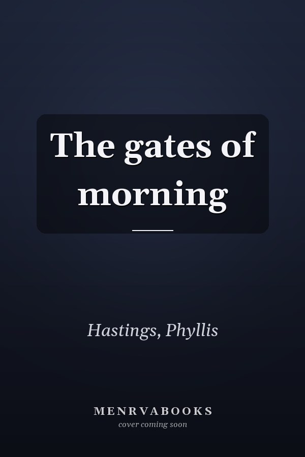The gates of morning