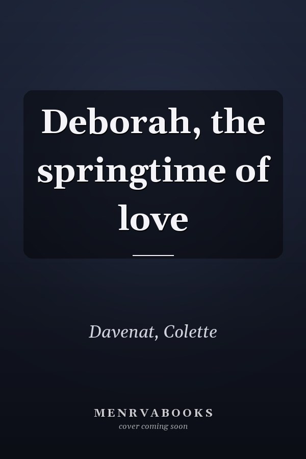 Deborah, the springtime of love