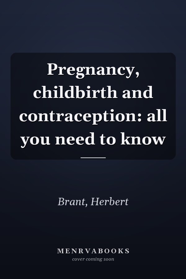 Pregnancy, childbirth and contraception: all you need to know