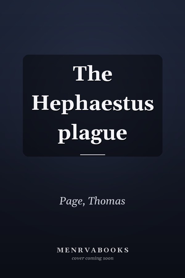 The Hephaestus plague
