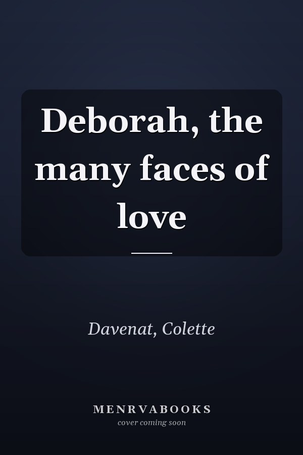 Deborah, the many faces of love
