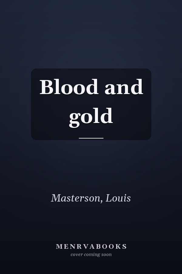 Blood and gold