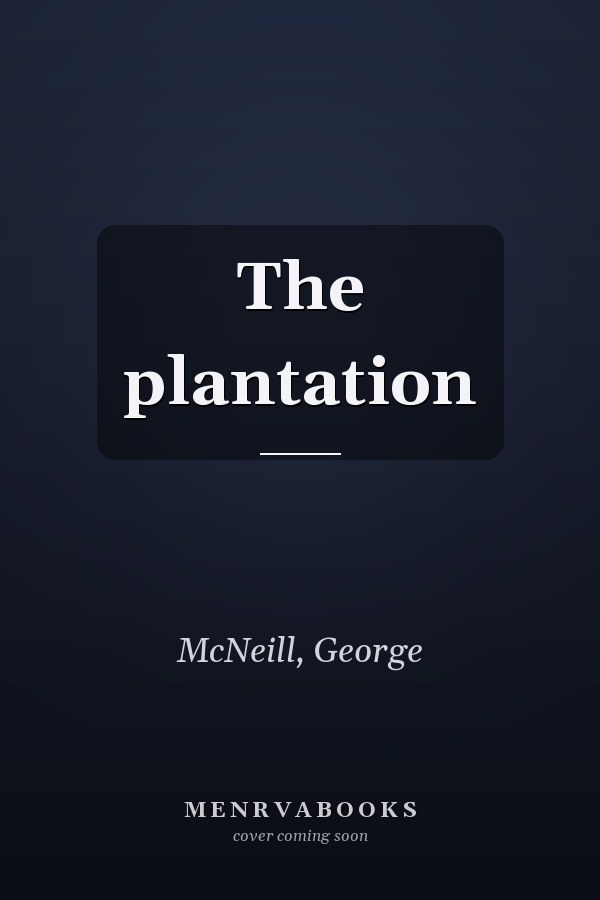 The plantation