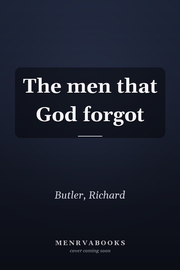 The men that God forgot
