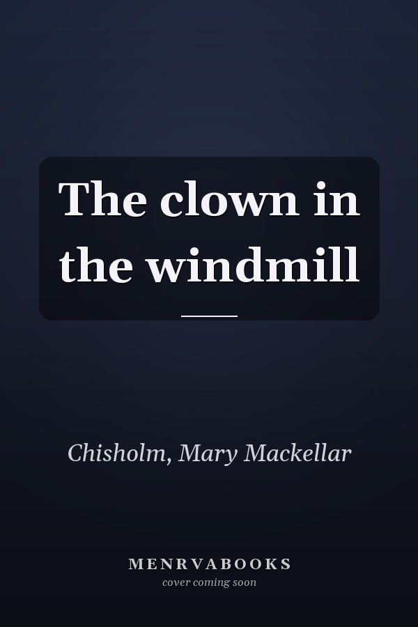 The clown in the windmill