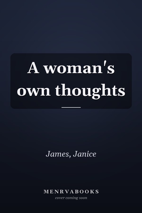 A woman's own thoughts