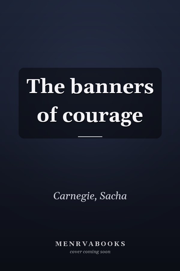The banners of courage
