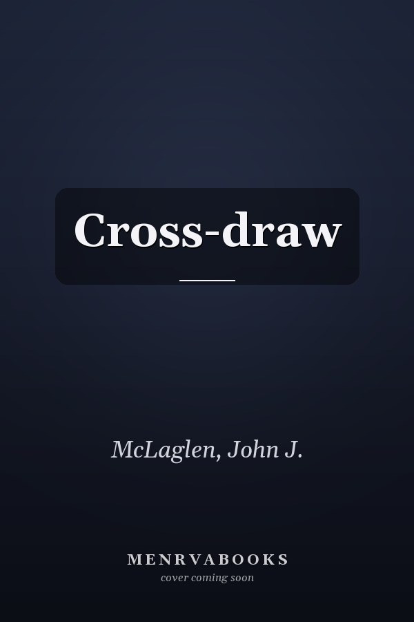 Cross-draw