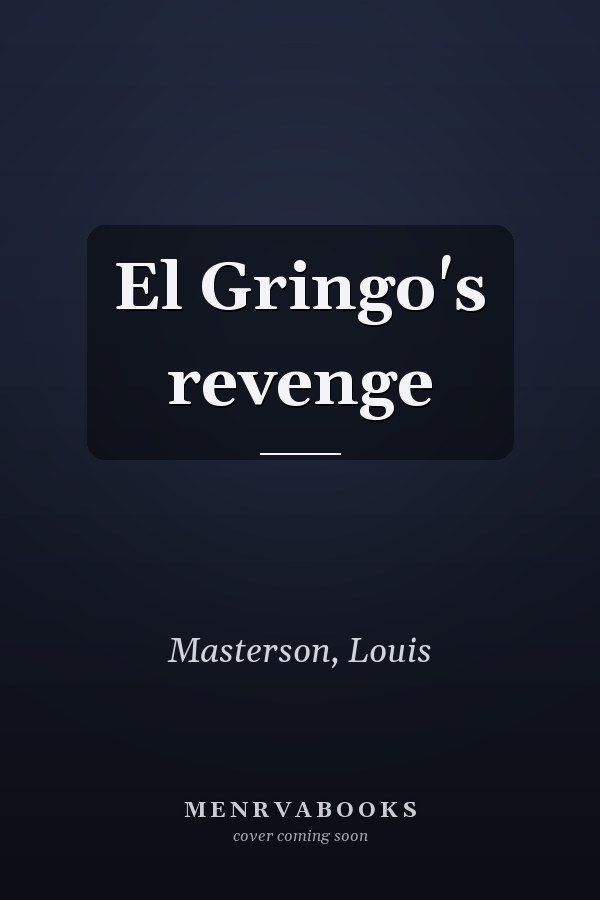 El Gringo's revenge