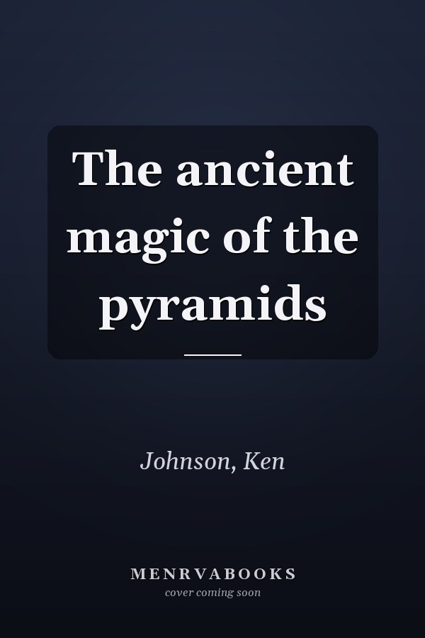 The ancient magic of the pyramids