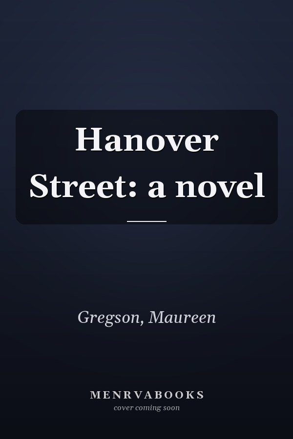 Hanover Street: a novel