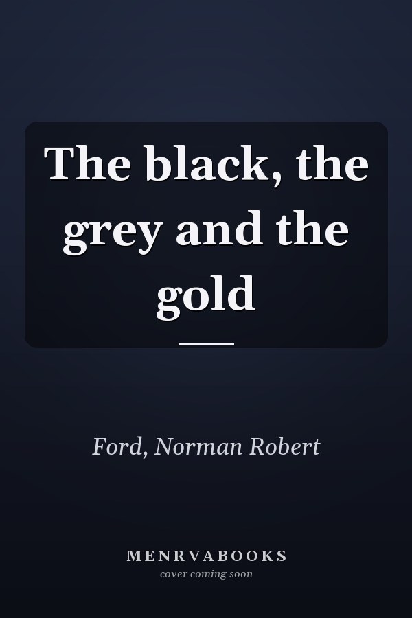 The black, the grey and the gold