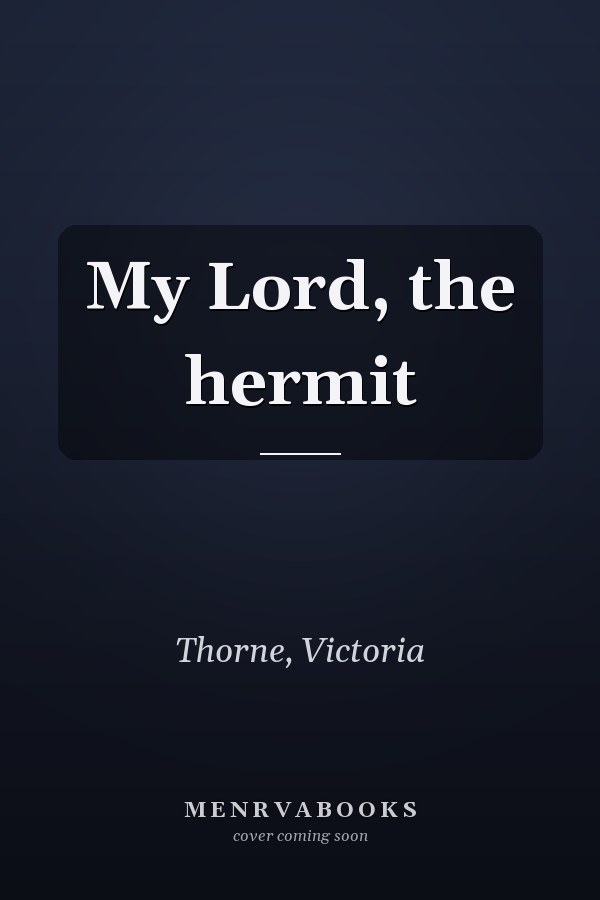 My Lord, the hermit