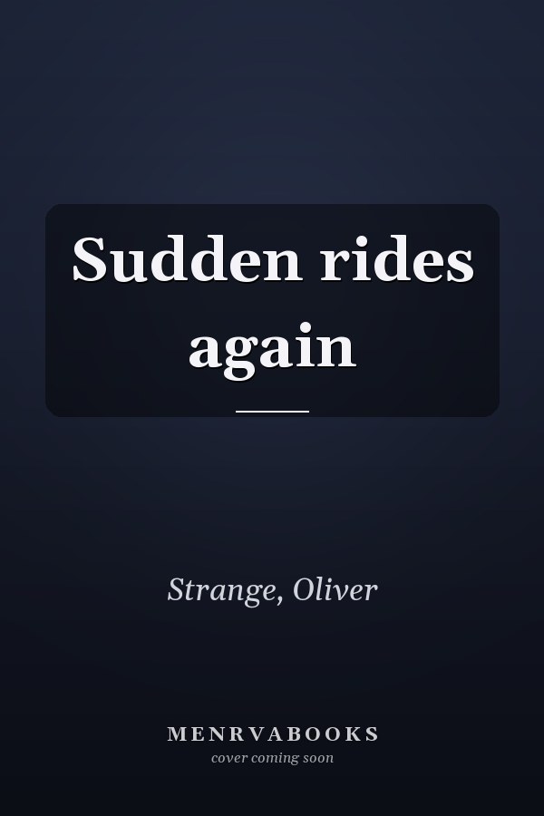 Sudden rides again