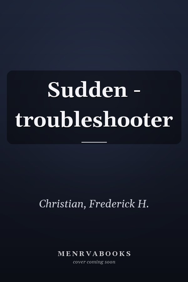 Sudden - troubleshooter