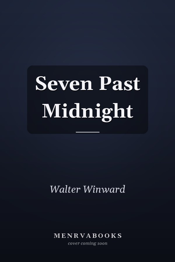 Seven Past Midnight