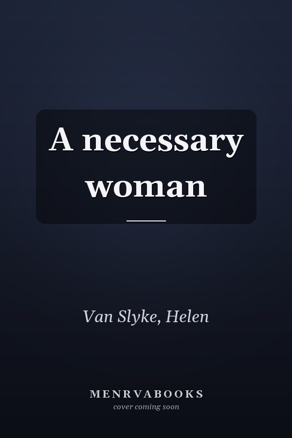 A necessary woman