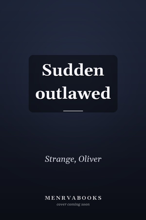 Sudden outlawed