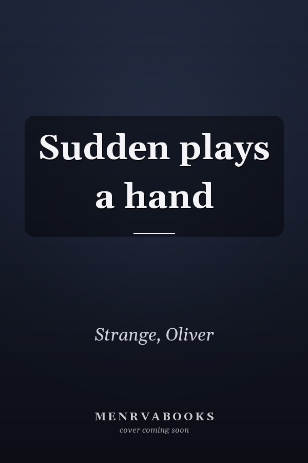 Sudden plays a hand
