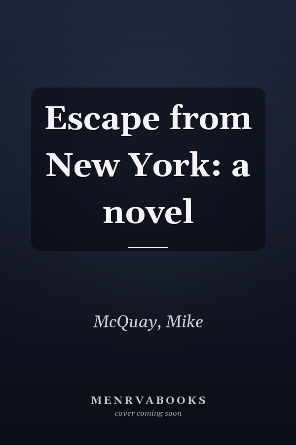 Escape from New York: a novel