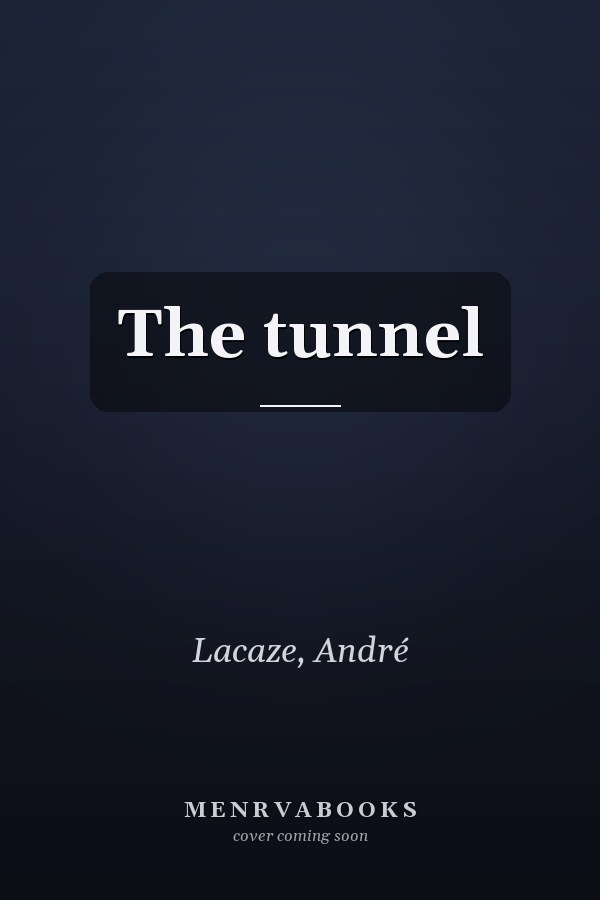 The tunnel