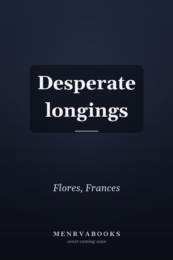 Desperate longings